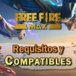 Requisitos mínimos para jugar Free Fire Max: Todo lo que necesitas saber