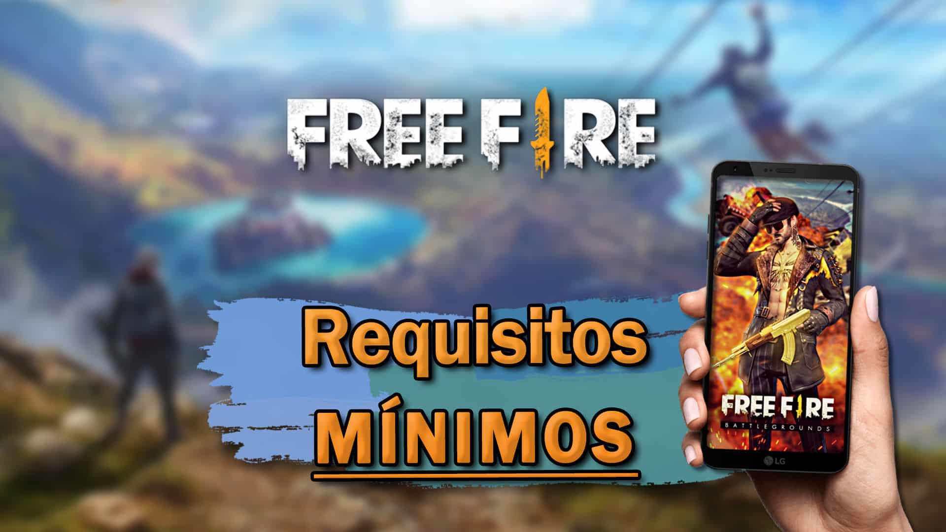 todo lo que necesitas saber sobre los requisitos minimos para jugar free fire guia actualizada